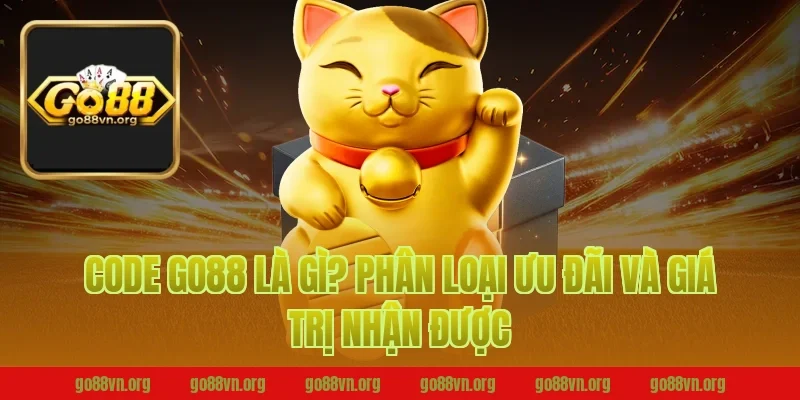 code go88 là gì? Phân loại ưu đãi và giá trị nhận được