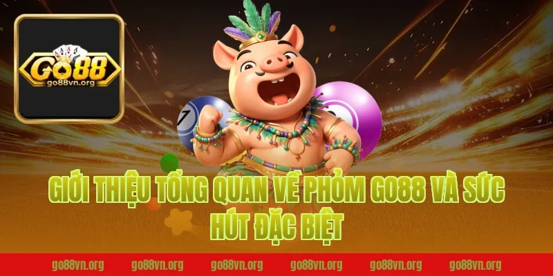 Giới thiệu tổng quan về phỏm Go88 và sức hút đặc biệt